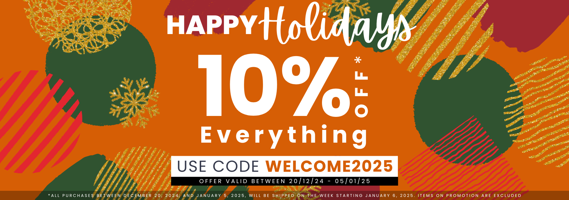 10% OFF EVERYTHING WHILE WE'RE AWAY!